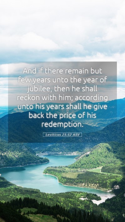 Picture 05 - Leviticus 25:52 ASV Mobile Phone Wallpaper - And if there remain but few years unto the year - Mobile Bible Verse Wallpaper