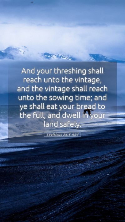 Picture 05 - Leviticus 26:5 ASV Mobile Phone Wallpaper - And your threshing shall reach unto the vintage, - Mobile Bible Verse Wallpaper