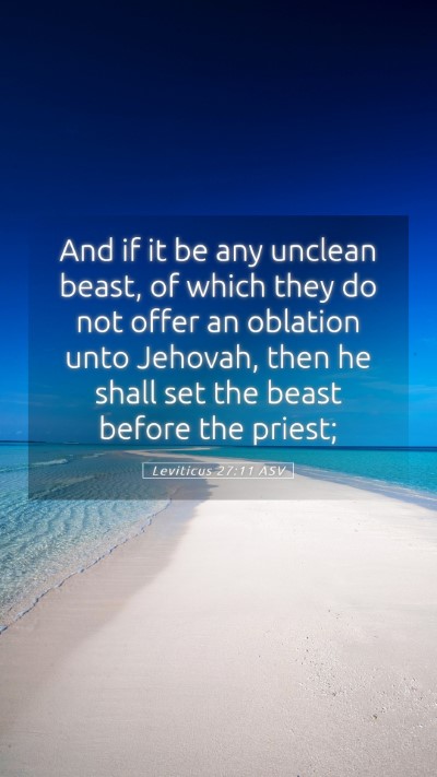 Picture 05 - Leviticus 27:11 ASV Mobile Phone Wallpaper - And if it be any unclean beast, of which they do - Mobile Bible Verse Wallpaper