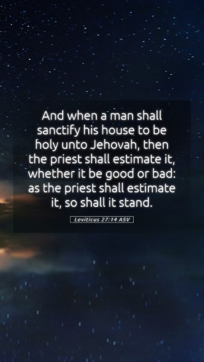 Picture 05 - Leviticus 27:14 ASV Mobile Phone Wallpaper - And when a man shall sanctify his house to be - Mobile Bible Verse Wallpaper