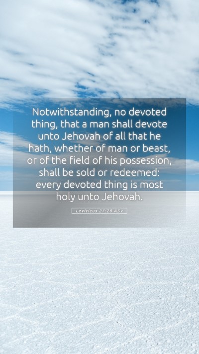 Picture 05 - Leviticus 27:28 ASV Mobile Phone Wallpaper - Notwithstanding, no devoted thing, that a man - Mobile Bible Verse Wallpaper