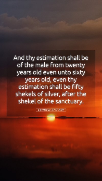 Picture 05 - Leviticus 27:3 ASV Mobile Phone Wallpaper - And thy estimation shall be of the male from - Mobile Bible Verse Wallpaper