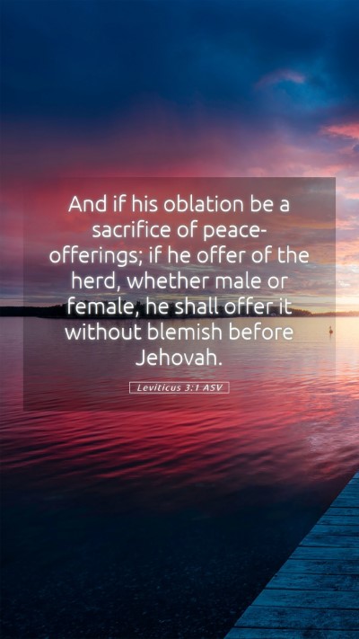 Picture 05 - Leviticus 3:1 ASV Mobile Phone Wallpaper - And if his oblation be a sacrifice of - Mobile Bible Verse Wallpaper