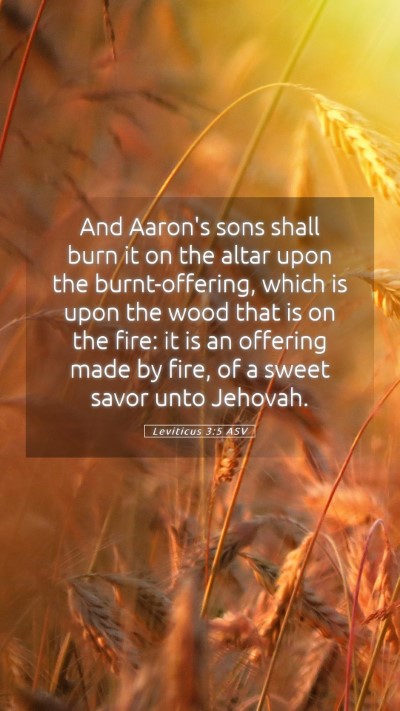 Picture 05 - Leviticus 3:5 ASV Mobile Phone Wallpaper - And Aaron's sons shall burn it on the altar upon - Mobile Bible Verse Wallpaper