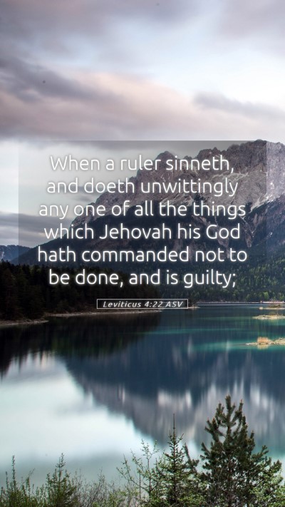 Picture 05 - Leviticus 4:22 ASV Mobile Phone Wallpaper - When a ruler sinneth, and doeth unwittingly any - Mobile Bible Verse Wallpaper