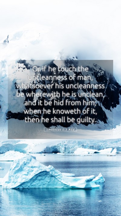 Picture 05 - Leviticus 5:3 ASV Mobile Phone Wallpaper - Or if he touch the uncleanness of man, whatsoever - Mobile Bible Verse Wallpaper