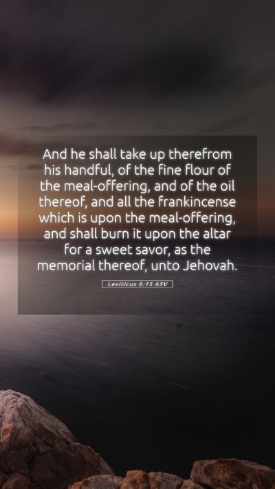 Picture 05 - Leviticus 6:15 ASV Mobile Phone Wallpaper - And he shall take up therefrom his handful, of - Mobile Bible Verse Wallpaper