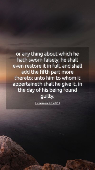 Picture 05 - Leviticus 6:5 ASV Mobile Phone Wallpaper - or any thing about which he hath sworn falsely; - Mobile Bible Verse Wallpaper