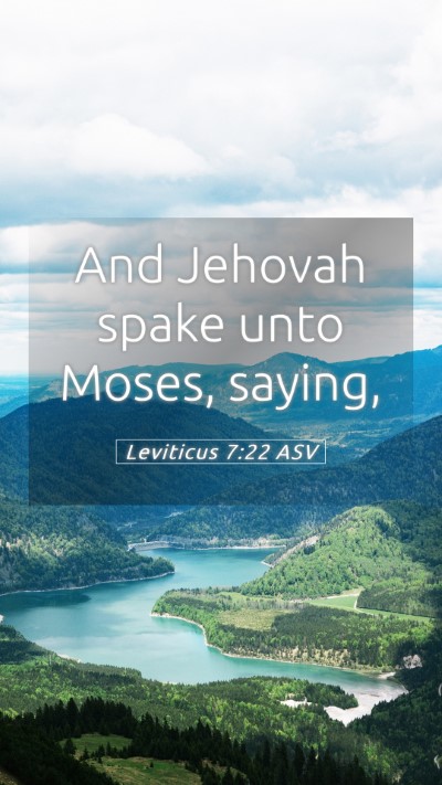 Picture 05 - Leviticus 7:22 ASV Mobile Phone Wallpaper - And Jehovah spake unto Moses, - Mobile Bible Verse Wallpaper