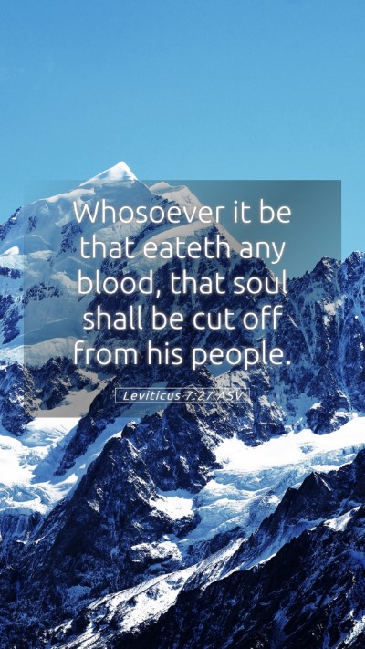 Picture 05 - Leviticus 7:27 ASV Mobile Phone Wallpaper - Whosoever it be that eateth any blood, that soul - Mobile Bible Verse Wallpaper