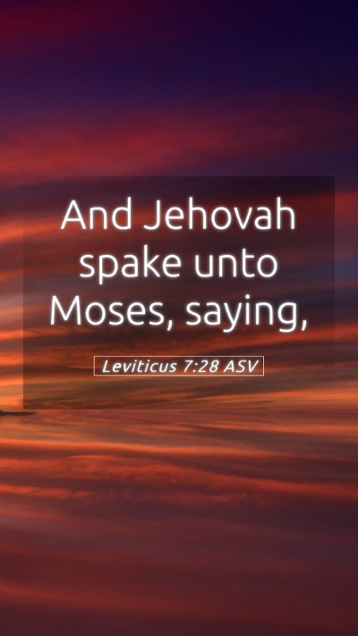 Picture 05 - Leviticus 7:28 ASV Mobile Phone Wallpaper - And Jehovah spake unto Moses, - Mobile Bible Verse Wallpaper