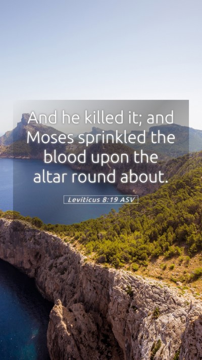 Picture 05 - Leviticus 8:19 ASV Mobile Phone Wallpaper - And he killed it; and Moses sprinkled the blood - Mobile Bible Verse Wallpaper