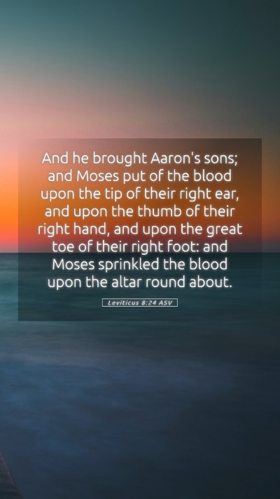 Picture 05 - Leviticus 8:24 ASV Mobile Phone Wallpaper - And he brought Aaron's sons; and Moses put of the - Mobile Bible Verse Wallpaper