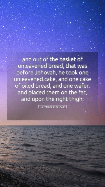 Picture 05 - Leviticus 8:26 ASV Mobile Phone Wallpaper - and out of the basket of unleavened bread, that - Mobile Bible Verse Wallpaper