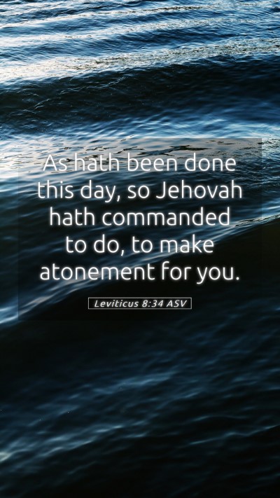 Picture 05 - Leviticus 8:34 ASV Mobile Phone Wallpaper - As hath been done this day, so Jehovah hath - Mobile Bible Verse Wallpaper