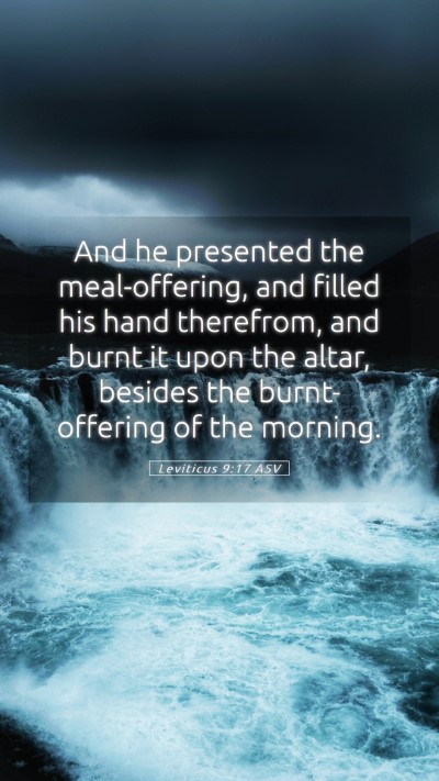 Picture 05 - Leviticus 9:17 ASV Mobile Phone Wallpaper - And he presented the meal-offering, and filled - Mobile Bible Verse Wallpaper