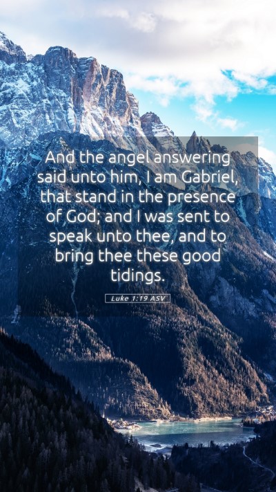 Picture 05 - Luke 1:19 ASV Mobile Phone Wallpaper - And the angel answering said unto him, I am - Mobile Bible Verse Wallpaper