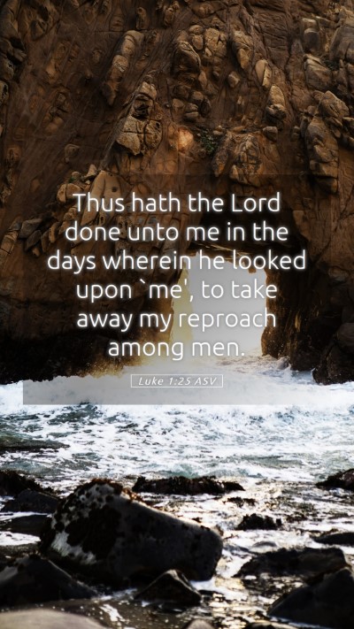 Picture 05 - Luke 1:25 ASV Mobile Phone Wallpaper - Thus hath the Lord done unto me in the days - Mobile Bible Verse Wallpaper