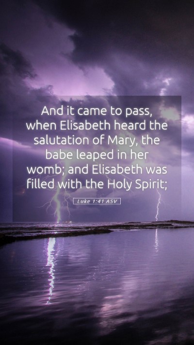 Picture 05 - Luke 1:41 ASV Mobile Phone Wallpaper - And it came to pass, when Elisabeth heard the - Mobile Bible Verse Wallpaper