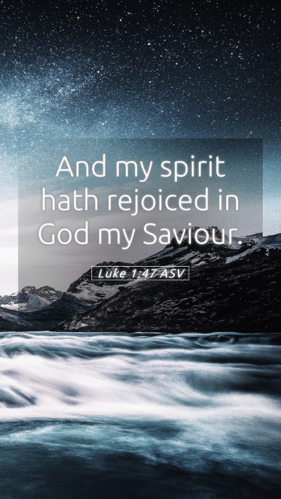Picture 05 - Luke 1:47 ASV Mobile Phone Wallpaper - And my spirit hath rejoiced in God my - Mobile Bible Verse Wallpaper
