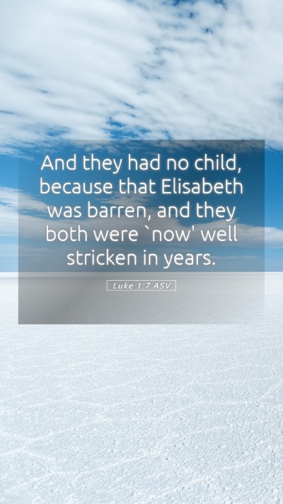 Picture 05 - Luke 1:7 ASV Mobile Phone Wallpaper - And they had no child, because that Elisabeth was - Mobile Bible Verse Wallpaper