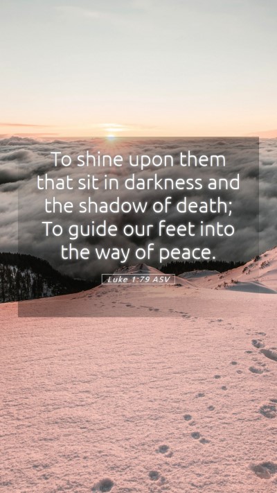 Picture 05 - Luke 1:79 ASV Mobile Phone Wallpaper - To shine upon them that sit in darkness and the - Mobile Bible Verse Wallpaper