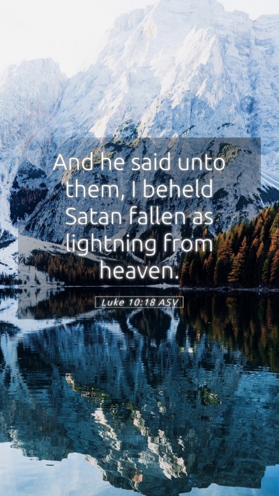 Picture 05 - Luke 10:18 ASV Mobile Phone Wallpaper - And he said unto them, I beheld Satan fallen as - Mobile Bible Verse Wallpaper