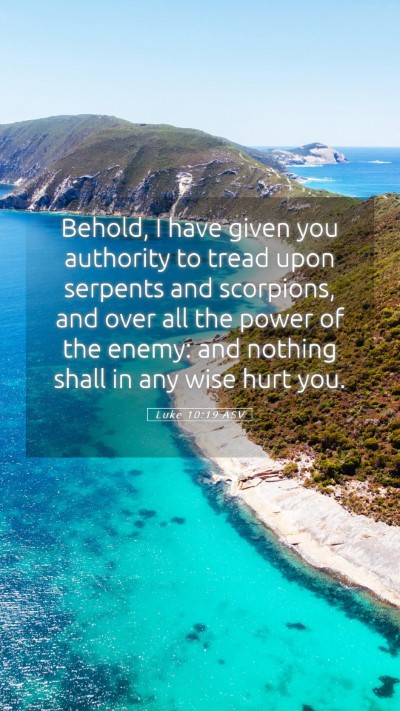Picture 05 - Luke 10:19 ASV Mobile Phone Wallpaper - Behold, I have given you authority to tread upon - Mobile Bible Verse Wallpaper