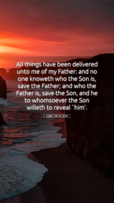 Picture 05 - Luke 10:22 ASV Mobile Phone Wallpaper - All things have been delivered unto me of my - Mobile Bible Verse Wallpaper