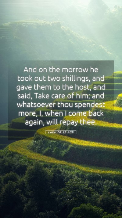 Picture 05 - Luke 10:35 ASV Mobile Phone Wallpaper - And on the morrow he took out two shillings, and - Mobile Bible Verse Wallpaper