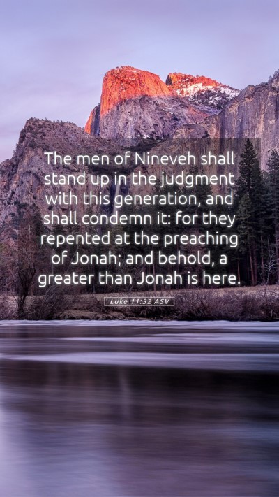 Picture 05 - Luke 11:32 ASV Mobile Phone Wallpaper - The men of Nineveh shall stand up in the judgment - Mobile Bible Verse Wallpaper