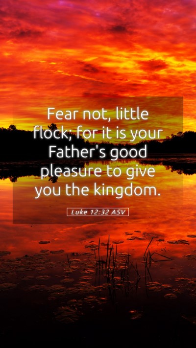 Picture 05 - Luke 12:32 ASV Mobile Phone Wallpaper - Fear not, little flock; for it is your Father's - Mobile Bible Verse Wallpaper