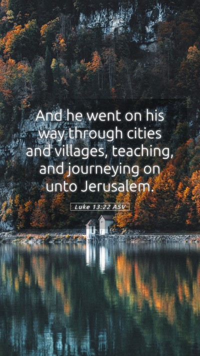 Picture 05 - Luke 13:22 ASV Mobile Phone Wallpaper - And he went on his way through cities and - Mobile Bible Verse Wallpaper