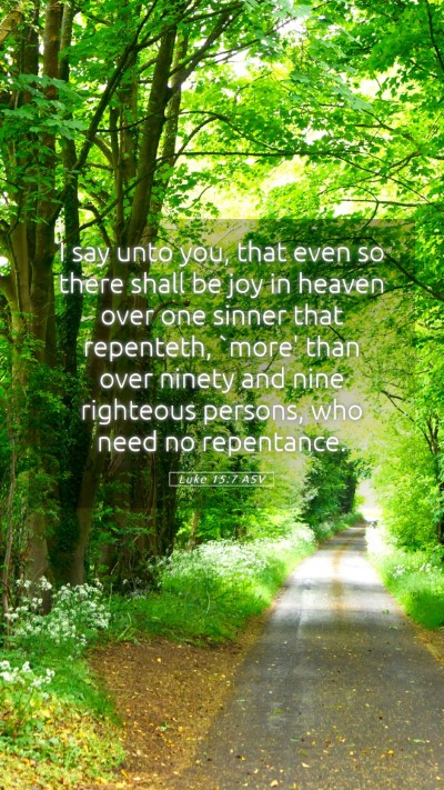Picture 05 - Luke 15:7 ASV Mobile Phone Wallpaper - I say unto you, that even so there shall be joy - Mobile Bible Verse Wallpaper