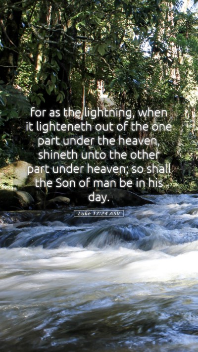 Picture 05 - Luke 17:24 ASV Mobile Phone Wallpaper - for as the lightning, when it lighteneth out of - Mobile Bible Verse Wallpaper