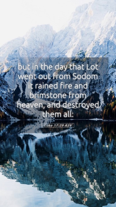 Picture 05 - Luke 17:29 ASV Mobile Phone Wallpaper - but in the day that Lot went out from Sodom it - Mobile Bible Verse Wallpaper