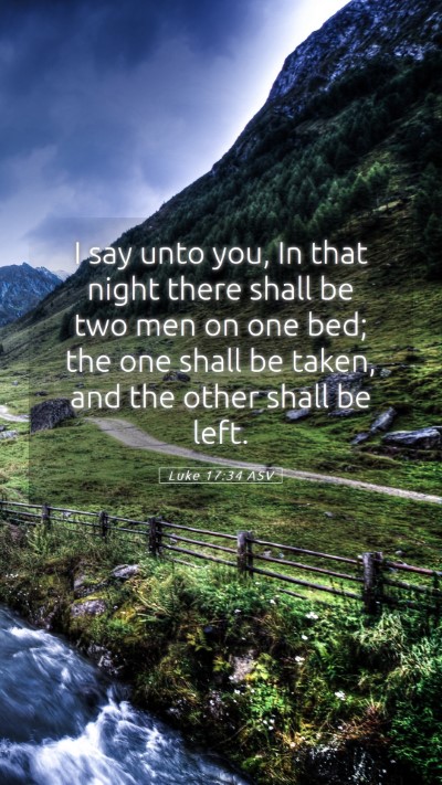 Picture 05 - Luke 17:34 ASV Mobile Phone Wallpaper - I say unto you, In that night there shall be two - Mobile Bible Verse Wallpaper
