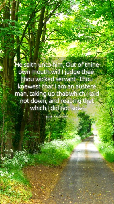 Picture 05 - Luke 19:22 ASV Mobile Phone Wallpaper - He saith unto him, Out of thine own mouth will I - Mobile Bible Verse Wallpaper
