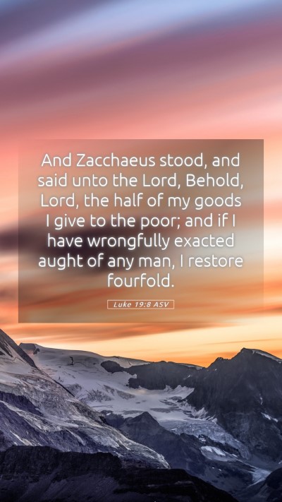 Picture 05 - Luke 19:8 ASV Mobile Phone Wallpaper - And Zacchaeus stood, and said unto the Lord, - Mobile Bible Verse Wallpaper