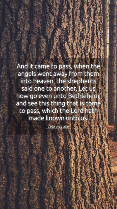 Picture 05 - Luke 2:15 ASV Mobile Phone Wallpaper - And it came to pass, when the angels went away - Mobile Bible Verse Wallpaper