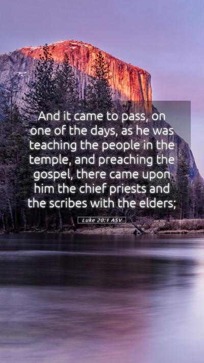 Picture 05 - Luke 20:1 ASV Mobile Phone Wallpaper - And it came to pass, on one of the days, as he - Mobile Bible Verse Wallpaper