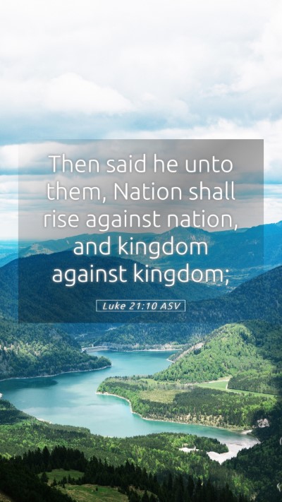 Picture 05 - Luke 21:10 ASV Mobile Phone Wallpaper - Then said he unto them, Nation shall rise against - Mobile Bible Verse Wallpaper