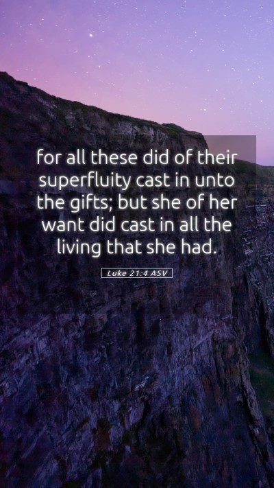 Picture 05 - Luke 21:4 ASV Mobile Phone Wallpaper - for all these did of their superfluity cast in - Mobile Bible Verse Wallpaper