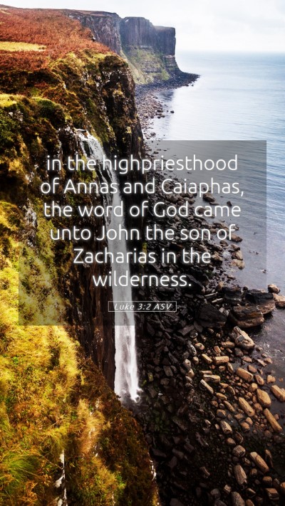 Picture 05 - Luke 3:2 ASV Mobile Phone Wallpaper - in the highpriesthood of Annas and Caiaphas, the - Mobile Bible Verse Wallpaper