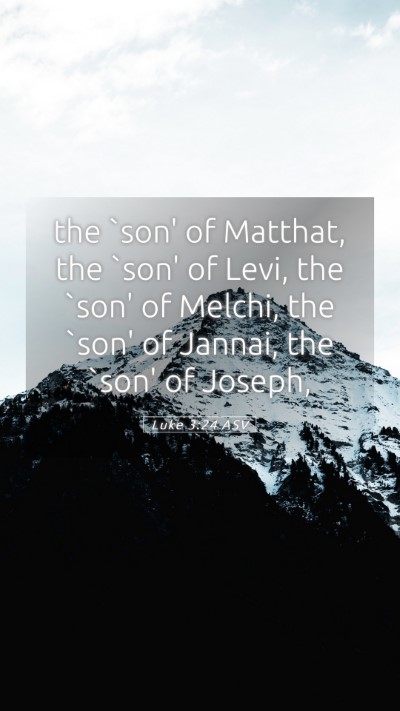 Picture 05 - Luke 3:24 ASV Mobile Phone Wallpaper - the `son' of Matthat, the `son' of Levi, the - Mobile Bible Verse Wallpaper