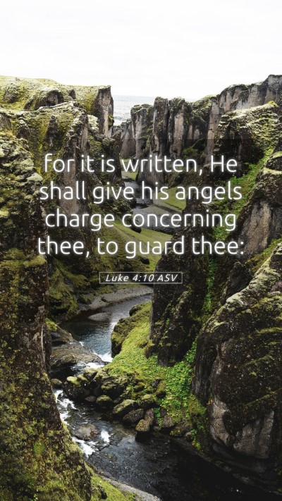 Picture 05 - Luke 4:10 ASV Mobile Phone Wallpaper - for it is written, He shall give his angels - Mobile Bible Verse Wallpaper