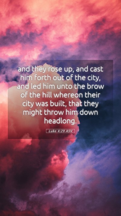 Picture 05 - Luke 4:29 ASV Mobile Phone Wallpaper - and they rose up, and cast him forth out of the - Mobile Bible Verse Wallpaper