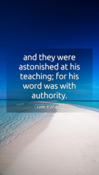 Picture 05 - Luke 4:32 ASV Mobile Phone Wallpaper - and they were astonished at his teaching; for his - Mobile Bible Verse Wallpaper