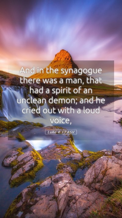 Picture 05 - Luke 4:33 ASV Mobile Phone Wallpaper - And in the synagogue there was a man, that had a - Mobile Bible Verse Wallpaper