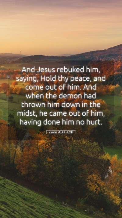 Picture 05 - Luke 4:35 ASV Mobile Phone Wallpaper - And Jesus rebuked him, saying, Hold thy peace, - Mobile Bible Verse Wallpaper